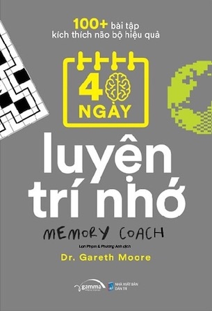 sách 100+ Bài Tập Kích Thích Não Bộ Hiệu Quả: 40 Ngày Luyện Trí Nhớ - Dr. Gareth Moore