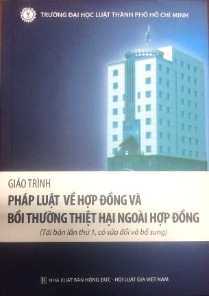 Sách Giáo trình pháp luật về hợp đồng và bồi thường thiệt hại ngoài hợp đồng (Tái bản lần thứ 2, có sửa đổi và bổ sung của tác giả Đại học Luật TP. HCM