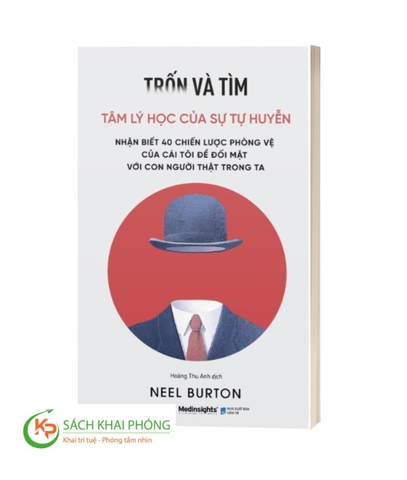 Sách Trốn và tìm - Tâm lý học của sự tự huyễn - Neel Burton