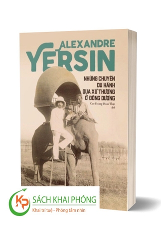 Sách Những Chuyến Du Hành Qua Xứ Thượng Ở Đông Dương - Alexandre Yersin
