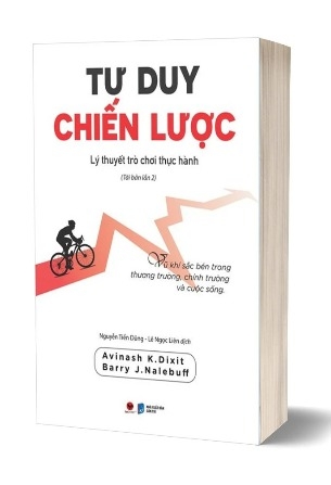 Sách Tư Duy Chiến Lược - Lý Thuyết Trò Chơi Thực Hành - Avinash K.Dixit, Bary J.Nalebuff