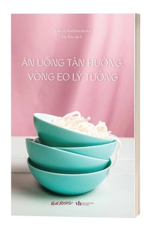 Sách Ăn Uống Tận Hưởng, Vòng Eo Lý Tưởng - Yukiyo Kashiwabara