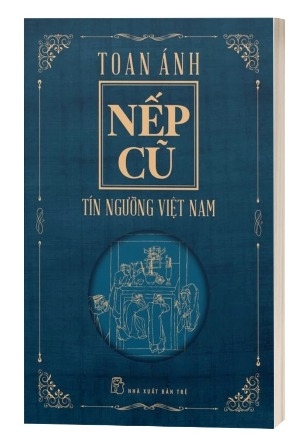 Sách Nếp Cũ: Tín Ngưỡng Việt Nam - Toán Ánh