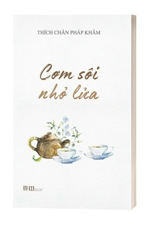 sách Cơm Sôi Nhỏ Lửa - Thích Chân Pháp Khâm