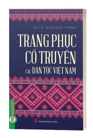 Sách Trang Phục Cổ Truyền Các Dân Tộc Việt Nam -  Ngô Đức Thịnh