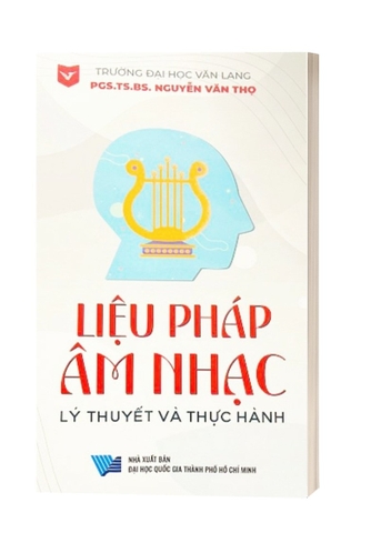 Sách Sách Liệu Pháp Âm Nhạc  - Lý thuyết và Thực Hành - PGS.TS.BS Nguyễn Văn Thọ