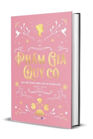 Sách Phẩm Giá Quý Cô - Giao Tiếp Thông Minh, Ứng Xử Thanh Lịch (Bìa Cứng) - Sheryl Shade