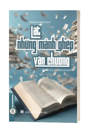 Sách Lật Những Mảnh Ghép Văn Chương (Nghiên Cứu - Phê Bình Văn Học) của tác giả Phạm Khánh Duy