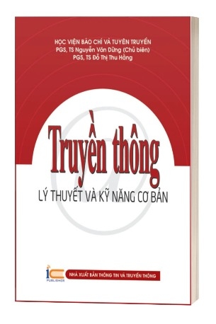 Sách Truyền thông - lý thuyết và kỹ năng cơ bản của tác giả PGS.TS. Nguyễn Văn Dũng (chủ biên)