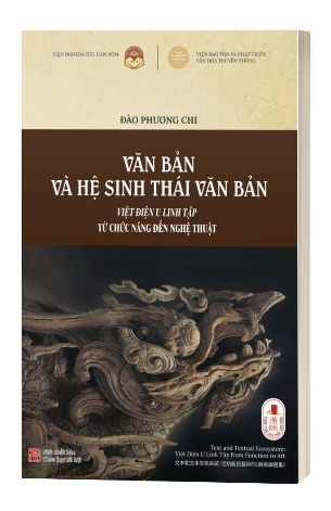 Sách Văn bản và hệ sinh thái văn bản: Việt điện u linh tập từ chức năng đến nghệ thuật của tác giả Đào Phương Chi