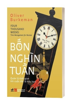 Sách Bốn Nghìn Tuần - Quản Lý Thời Gian Khi Cuộc Đời Là Hữu Hạn của tác giả Oliver Burkeman