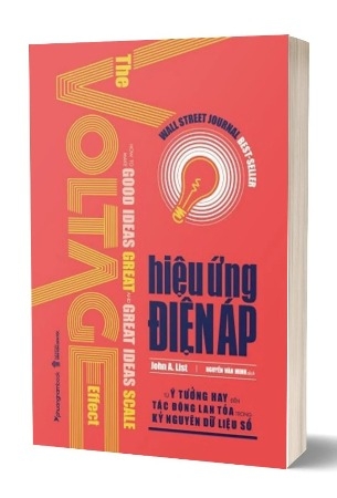 Sách Hiệu Ứng Điện Áp - Từ Ý Tưởng Hay Đến Tác Động Lan Tỏa Trong Kỷ Nguyên Dữ Liệu Số của tác giả John A. List