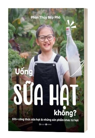 Sách Uống Sữa Hạt Không? của tác giả Phan Thủy Bếp Phó