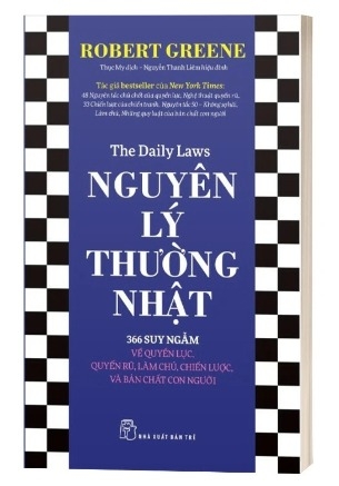 Sách Nguyên Lý Thường Nhật - 366 Suy Ngẫm Về Quyền Lực, Quyến Rũ, Làm Chủ, Chiến Lược, Và Bản Chất Con Người - Robert Greene