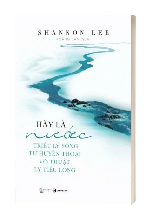 Sách Hãy Là Nước - Triết Lý Sống Từ Huyền Thoại Võ Thuật Lý Tiểu Long - Shannon Lee