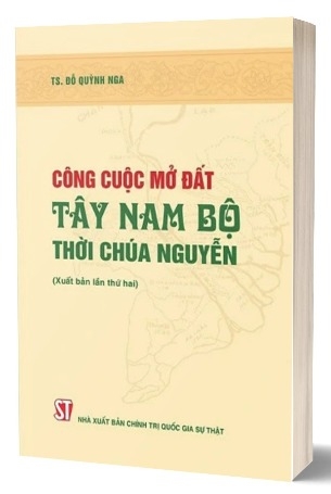 Sách Công Cuộc Mở Đất Tây Nam Bộ Thời Chúa Nguyễn - TS. Đỗ Quỳnh Nga