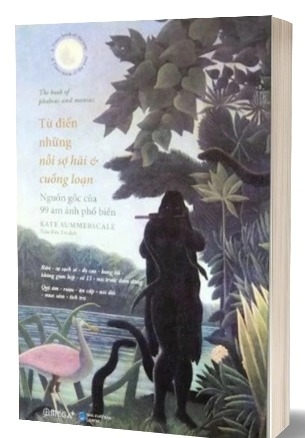 Sách Từ Điển Những Nỗi Sợ Hãi Và Cuồng Loạn - Kate Summerscale