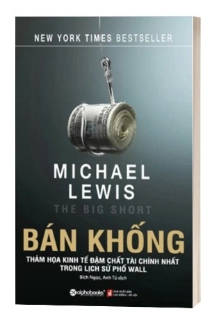 Sách Bán Khống - Thảm Họa Kinh Tế Đậm Chất Tài Chính Nhất Trong Lịch Sử Phố Wall - Michael Lewis