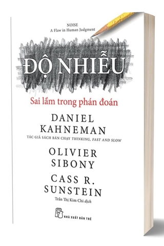 Sách Độ Nhiễu - Sai Lầm Trong Phán Đoán - Daniel Kahneman, Olivier Sibony, Cass R. Sunstein