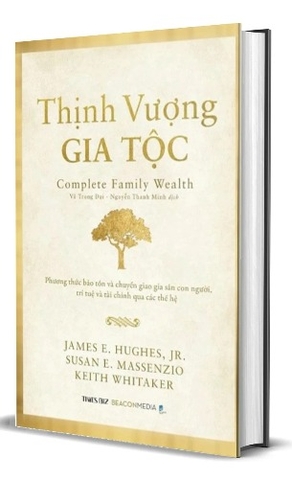 Sách (Bìa Cứng) Thịnh Vượng Gia Tộc - Phương Thức Bảo Tồn Và Chuyển Giao Gia Sản Con Người, Trí Tuệ Và Tài Chính Qua Các Thế Hệ - Nhiều Tác Giả