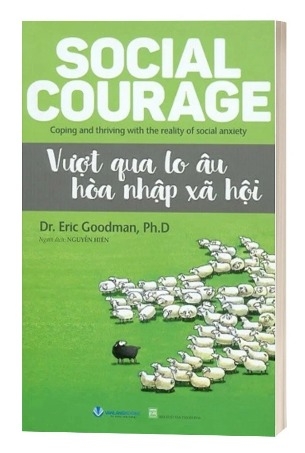 Sách Vượt Qua Lo Âu Hoà Nhập Xã Hội - Dr. Eric Goodman, Ph.D