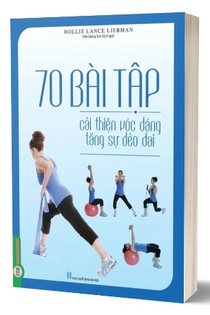Sách 70 Bài Tập Cải Thiện Vóc Dáng Tăng Sự Dẻo Dai - Hollis Lance Liebman