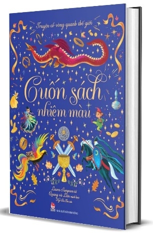 Sách Truyện Cổ Vòng Quanh Thế Giới - Cuốn Sách Nhiệm Màu (Bìa Cứng) - Laura Sampson, Quang, Liên