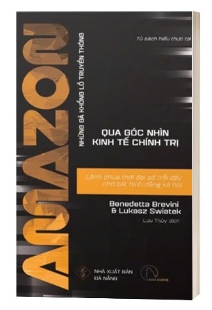 Sách AMAZON (Những Gã Khổng Lồ Truyền Thông Qua Góc Nhìn Kinh Tế - Chính Trị) - Benedetta Brevini, Lukasz Swiatek