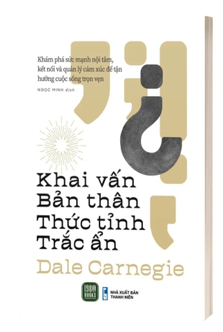 Sách Khai Vấn Bản Thân - Thức Tỉnh Trắc Ẩn - Dale Carnegie