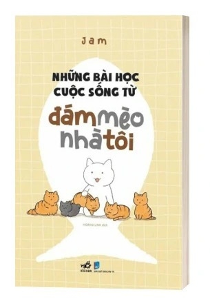 Sách Những Bài Học Cuộc Sống Từ Đám Mèo Nhà Tôi - Jam