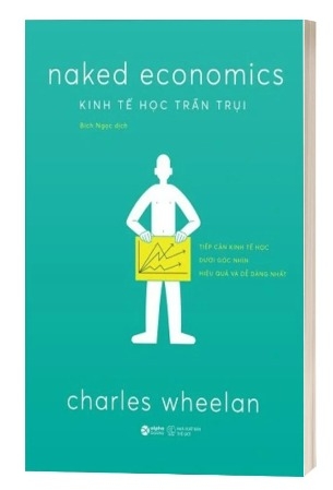 Sách Kinh Tế Học Trần Trụi - Charles Wheelan