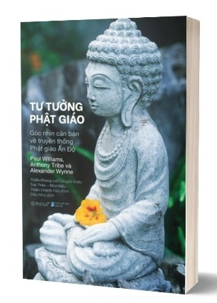 Sách Tư Tưởng Phật Giáo - Một Giới Thiệu Toàn Diện Về Truyền Thống Ấn Độ - Paul Williams, Anthony Tribe, Alexander Wynne