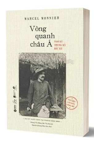 sách Vòng Quanh Châu Á: Nam Kỳ - Trung Kỳ - Bắc Kỳ - Marcel Monnier