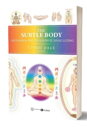 Sách The Subtle Body - Bách Khoa Thư Về Giải Phẫu Năng Lượng - Cyndi Dale