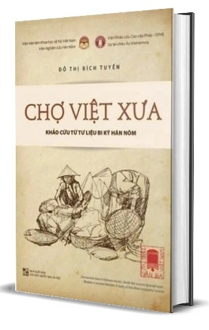 Sách Chợ Việt xưa - Khảo cứu từ tư liệu bi ký Hán Nôm - Đỗ Thị Bích Tuyền