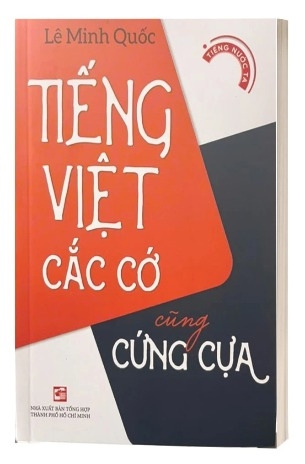 sách Tiếng Việt Cắc Cớ Cũng Cứng Cựa - Lê Minh Quốc