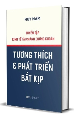 sách Tuyển Tập Kinh Tế Tài Chánh Chứng Khoán - Tương Thích Và Phát Triển Bắt Kịp - Bìa Cứng - (Huy Nam)