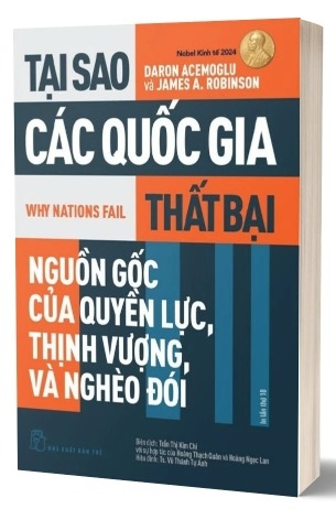 Sách Tại Sao Các Quốc Gia Thất Bại - Nguồn Gốc Của Quyền Lực, Thịnh Vượng, Và Nghèo Đói - Daron Acemoglu, James A. Robinson