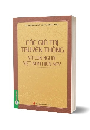 Các Giá Trị Truyền Thống Và Con Người Việt Nam Hiện Nay (Phan Huy Lê, Vũ Minh Giang)