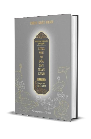 sách Công Phu Nở Đóa Sen Ngàn Cánh (Tập 4) Công Phu Ngày Thứ Năm (Bìa Cứng) Thích Nhất Hạnh