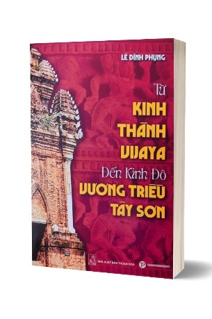 Sách Từ Kinh Thành Vijaya Đến Kinh Đô Vương Triều Tây Sơn - Lê Đình Phụng