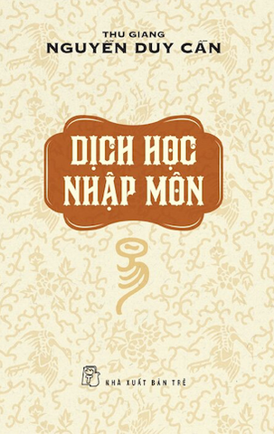 Dịch Học Nhập Môn - Thu Giang Nguyễn Duy Cần