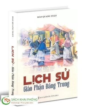 Sách Lịch Sử Giáo Phận Đàng Trong - Đào Quang Toản