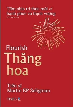 Sách Thăng Hoa - Tầm Nhìn Tri Thức Mới Về Hạnh Phúc và Thịnh Vượng - Martin E. P. Seligman Ph.D.