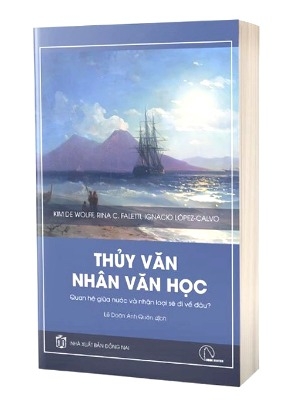 Sách Thủy Văn Nhân Văn Học: Quan Hệ Giữa Nước Và Nhân Loại Sẽ Đi Về Đâu? - Kim De Wolff, Rina C. Faletti & Ignacio López-Calvo