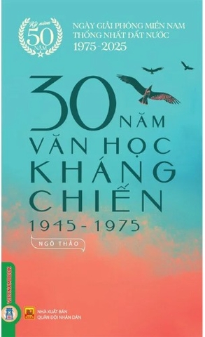 Sách 30 Năm Văn Học Kháng Chiến (1945 - 1975) Ngô Thảo