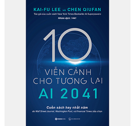 Sách AI 2041 - 10 viễn cảnh cho tương lai của tác giả Chen Qiufan , Kai-Fu Lee