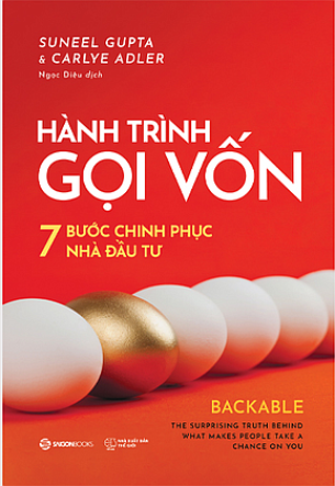 Sách Hành trình gọi vốn - 7 Bước Chinh Phục Nhà Đầu Tư - Carlye Adler , Suneel Gupta