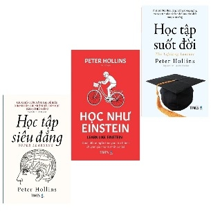 Combo sách: Học Tập Siêu Đẳng - Học Như Einstein - Học Tập Suốt Đời (Bộ 3 Cuốn) của tác giả Peter Hollins