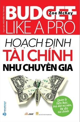 Sách Budget Like A Pro - Hoạch Định Tài Chính Như Chuyên Gia của tác giả  Zoe Mckey